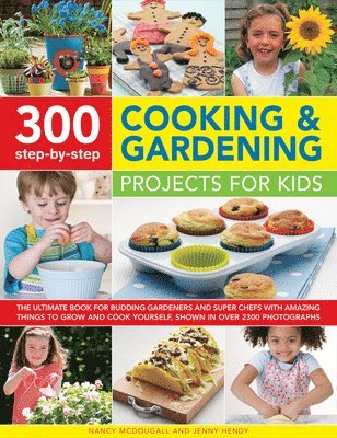 bokomslag 300 Step By Step Cooking & Gardening Projects for Kids