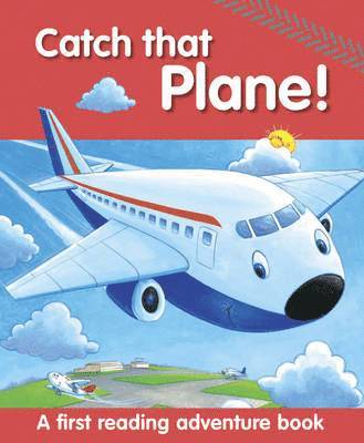 bokomslag Catch That Plane!: A First Reading Adventure Book