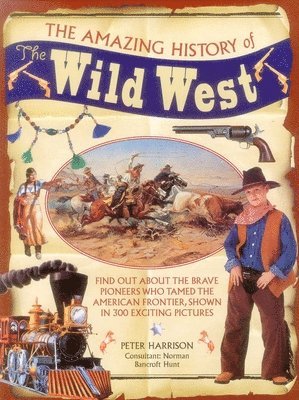 Amazing History of the Wild West