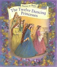 bokomslag Stories to Share: the Twelve Dancing Princesses (giant Size)
