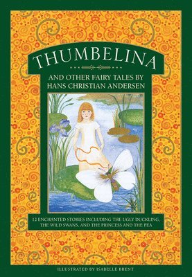 Neil Philip - Thumbelina and other fairy tales by Hans Christian Andersen, Inbunden