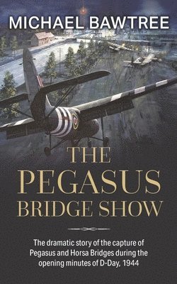 The Pegasus Bridge Show 1