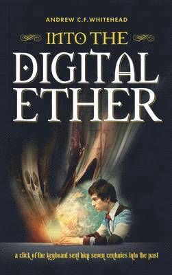 Andrew Whitehead - Into the Digital Ether, Häftad