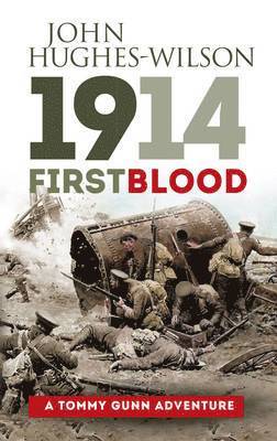 John Hughes-Wilson - 1914 - First Blood, Häftad