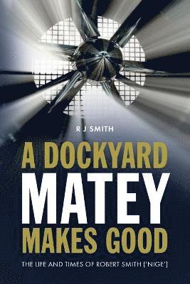 bokomslag A Dockyard Matey Makes Good