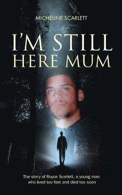 I'm Still Here Mum 1