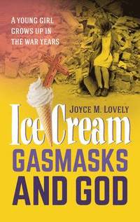 bokomslag Ice Cream, Gasmasks and God