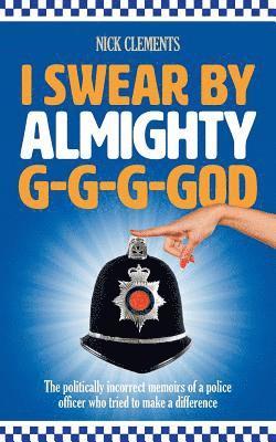 Nick Clements - I Swear by Almighty G-G-G-God, Häftad