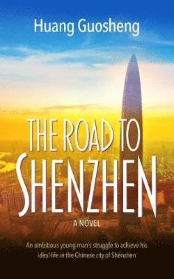 Huang Guosheng - Road to Shenzhen, Häftad