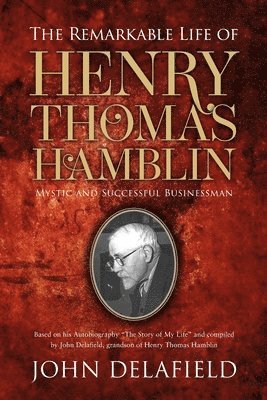 John Delafield - Remarkable Life of Henry Thomas Hamblin, Häftad