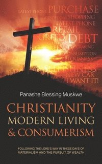 bokomslag Christianity, Modern Living & Consumerism