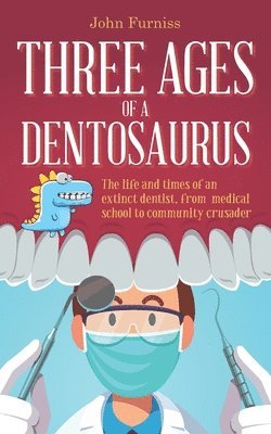 Three Ages of a Dentosaurus 1