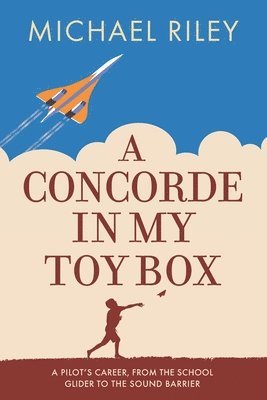 Michael Riley - Concorde in my Toy Box, Häftad