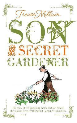 Trevor Millum - Son of The Secret Gardener, Häftad