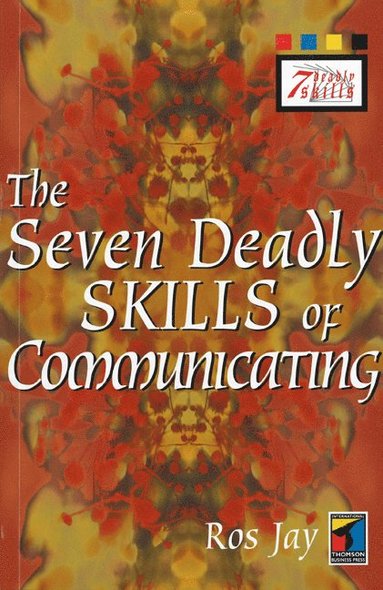 bokomslag The Seven Deadly Skills of Communicating