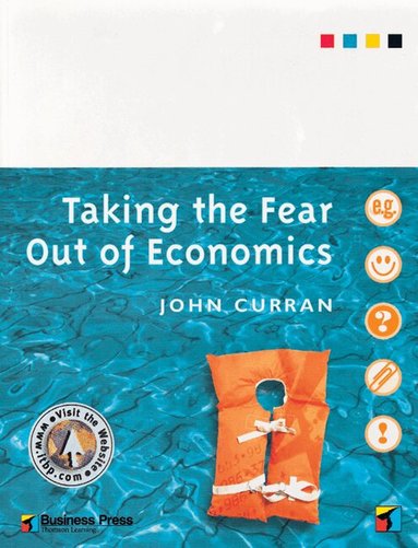 John Curran - Taking the Fear out of Economics, Häftad