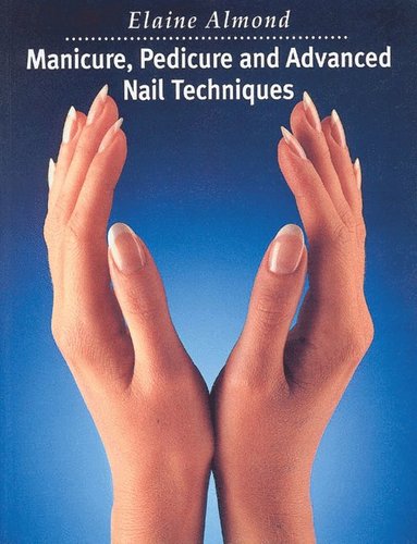 bokomslag Manicure, Pedicure and Advanced Nail Techniques