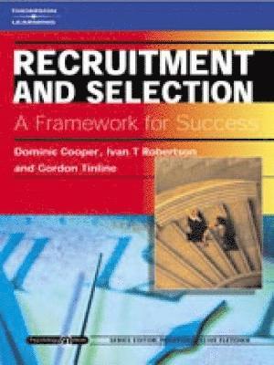 Recruitment and Selection: A Framework for Success 1