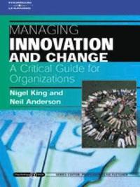 bokomslag Managing Innovation and Change: A Critical Guide for Organizations