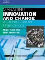 Nigel King, Neil Anderson - Managing Innovation and Change: A Critical Guide for Organizations, Häftad