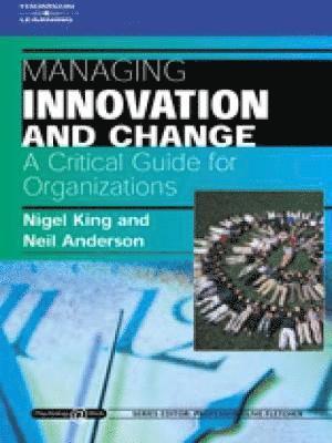 Managing Innovation and Change: A Critical Guide for Organizations 1