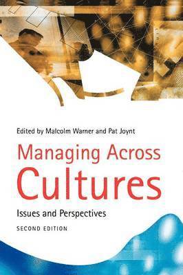 Malcolm Warner, Pat Joynt - Managing Across Cultures: Issues and Perspectives, Häftad