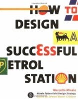 bokomslag How to Design a Successful Petrol Station