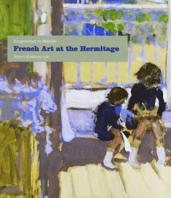 French Art at the Hermitage: Bouguereau to Matisse 1860-1950 1