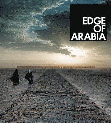Ahmed Mater, Fady Jameel, Venetia Porter - Edge of Arabia, Inbunden