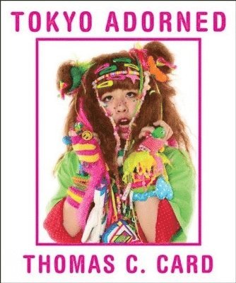 Thomas C Card, Simon Doonan - Tokyo Adorned, Inbunden