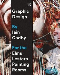 bokomslag Graphic Design by Iain Cadby for the Elms Lesters Painting Rooms