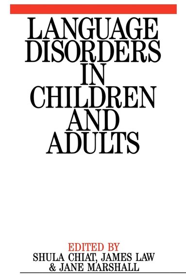 Shula Chiat, James Law, Jane Marshall - Language Disorders in Children and Adults, Häftad