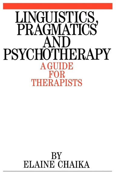 Elaine Chaika - Linguistics, Pragmatics and Psychotherapy, Häftad