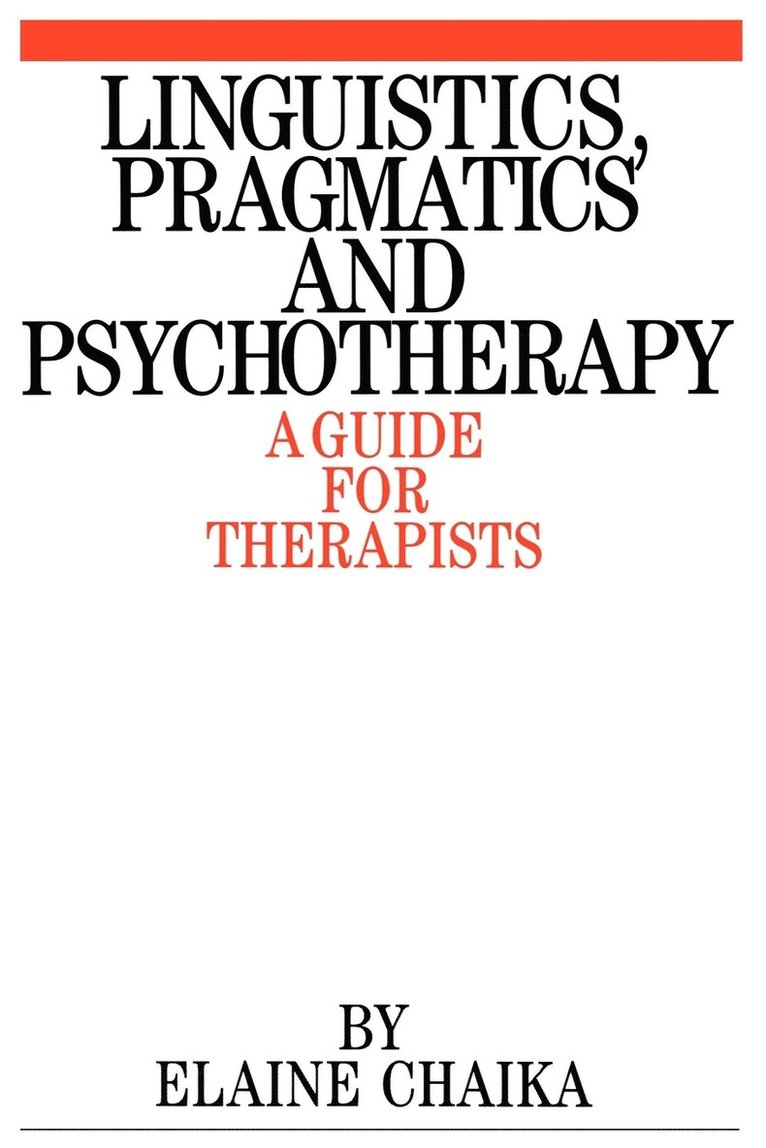 Elaine Chaika, Chaika - Linguistics, Pragmatics and Psychotherapy, Häftad