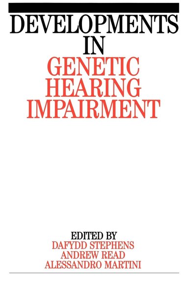 Dafydd Stephens, Andrew P. Read, Alessandro Martini - Developments in Genetic Hearing Impairment, Häftad