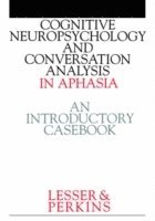 bokomslag Cognitive Neuropsychology and and Conversion Analysis in Aphasia - An Introductory Casebook