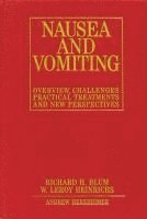 Richard H. Blum, W. LeRoy Heinrichs, University of Cambridge) Blum, Richard H. (Stanford University Medical Centre and Centre for Family Research, W. LeRoy (Stanford University) Heinrichs, W. Leroy Heinrichs, Richard H Blum, W Leroy Heinrichs - Nausea and Vomiting, Inbunden