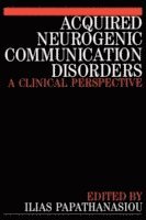 Ilias Papathanasiou, London) Papathanasiou, Ilias (National Hospital for Neurology and Neurosurgery, Papathanas - Acquired Neurogenic Communication Disorders, Inbunden