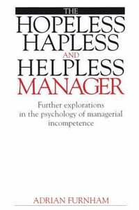 bokomslag The Hopeless, Hapless and Helpless Manager
