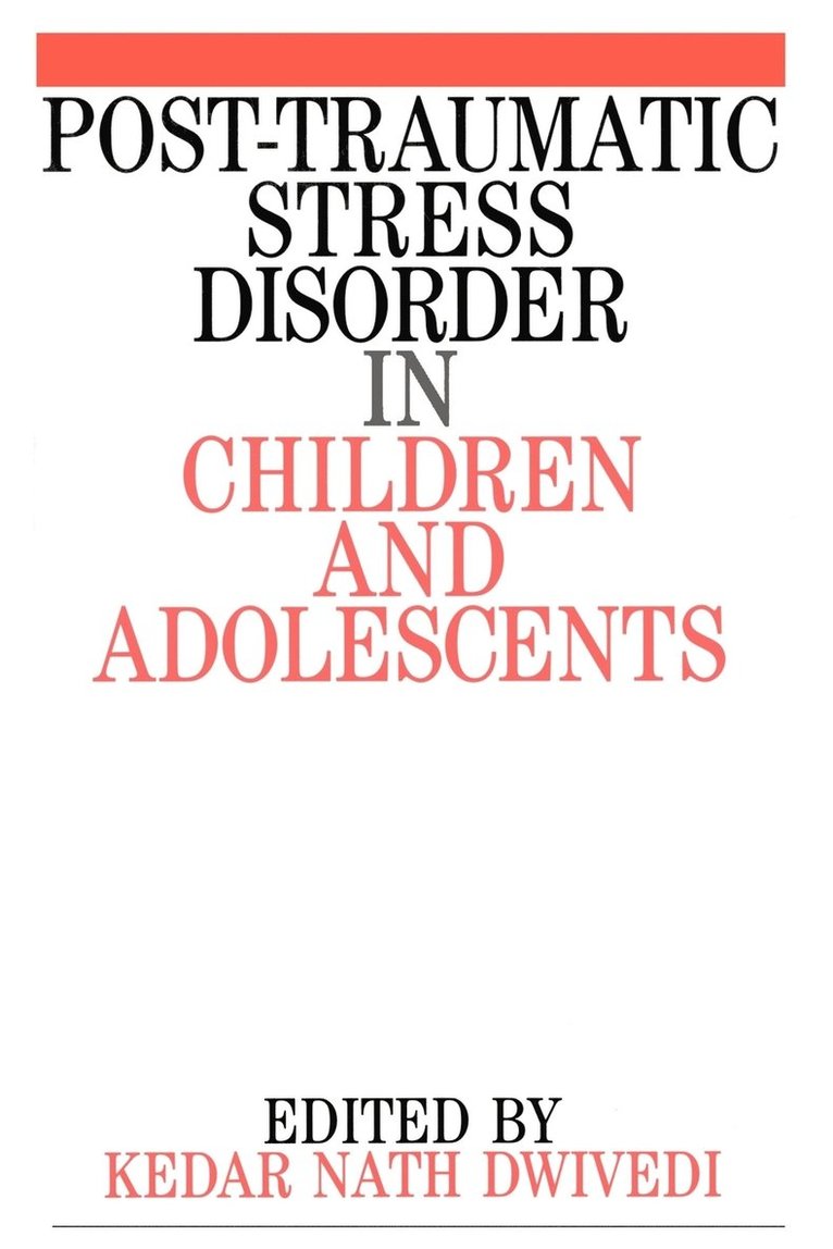 Kedar Nath Dwivedi, Dwivedi - Post Traumatic Stress Disorder in Children and Adolescents, Häftad
