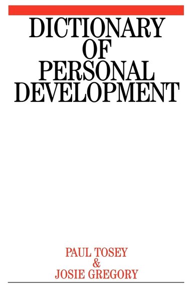 Paul Tosey, Josie Gregory - Dictionary of Personal Development, Häftad