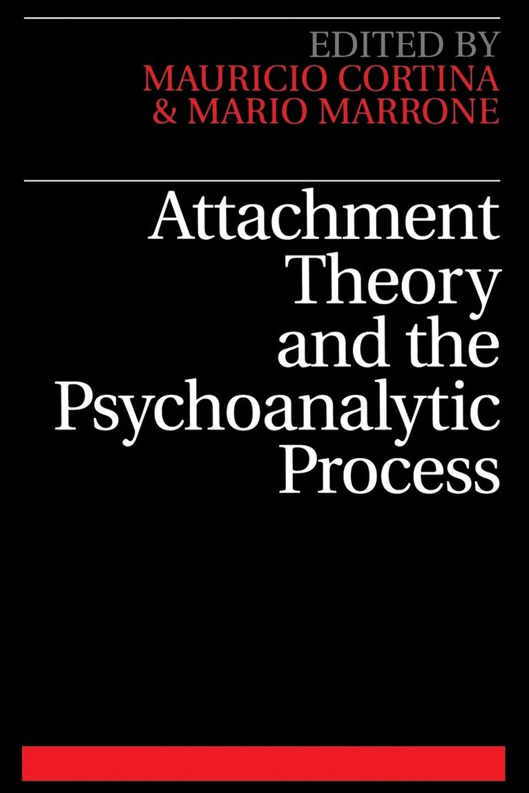 Attachment Theory and the Psychoanalytic Process 1