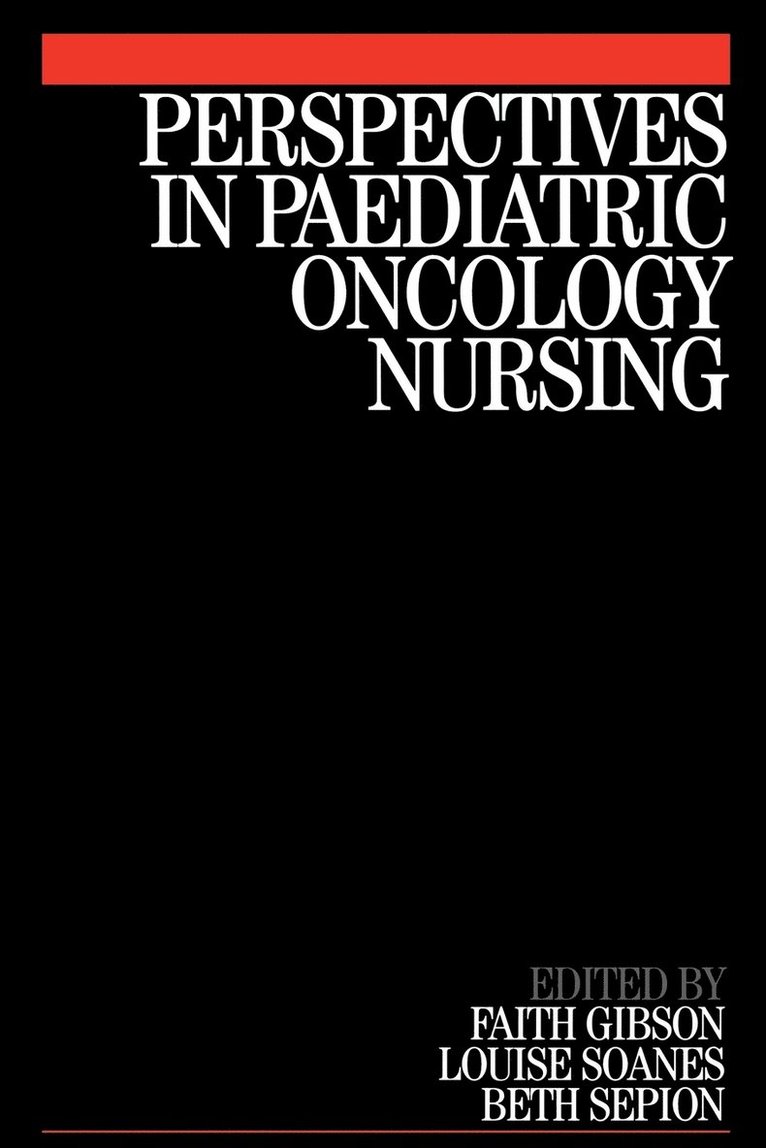Faith Gibson, Louise Soanes, Beth Sepion, Gibson - Perspectives in Paediatric Oncology Nursing, Häftad
