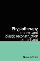 Physiotherapy for Burns and Plastic Reconstruction of the Hand 1