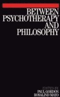 bokomslag Between Psychotherapy and Philosophy