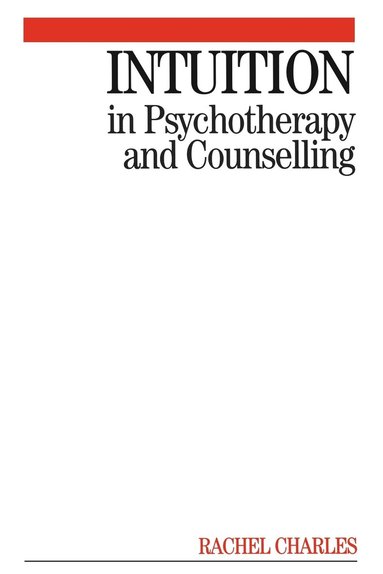 bokomslag Intuition in Psychotherapy and Counselling