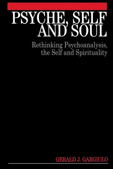 bokomslag Psyche, Self and Soul