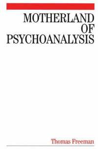 bokomslag Motherland of Psychoanalysis - A Study in Psychoanalytical Psychiatry