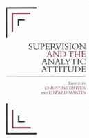 Supervision and the Analytic Attitude 1