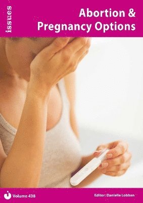 bokomslag Abortion & Pregnancy Options: 438 Issues Series - PSHE & RSE Resources For Key Stage 3 & 4